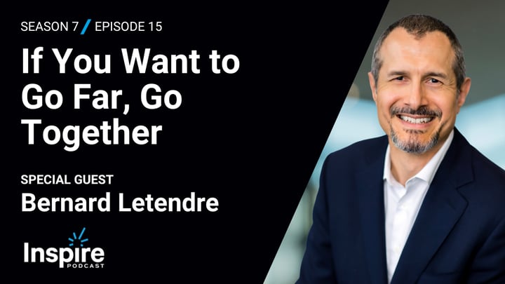 If You Want to Go Far, Go Together with Bernard Letendre