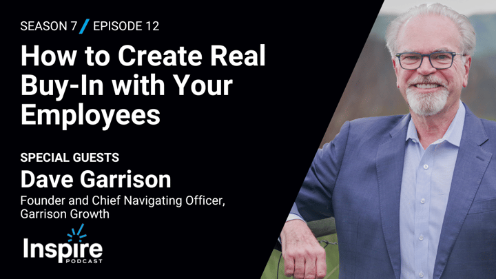 How to Create Real Buy-In with Your Employees with Dave Garrison
