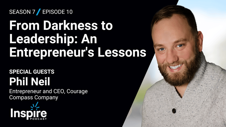 From Darkness to Leadership: An Entrepreneur's Lessons with Phil Neil
