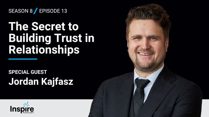 The Secret to Building Trust in Relationships with Jordan Kajfasz