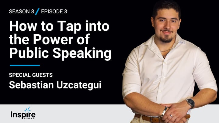 How to Tap into the Power of Public Speaking with Sebastian Uzcategui